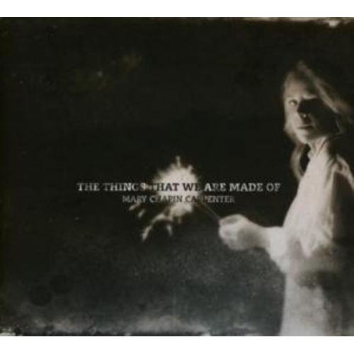 Mary Chapin Carpenter - Things That We Are Made Of