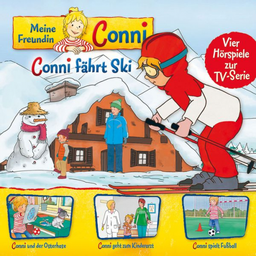 Liane Schneider - 05: Conni fährt Ski / Conni und der Osterhase / Conni geht zum Kinderarzt / Conni spielt Fußball (Vier Hörspiele zur TV-Serie)