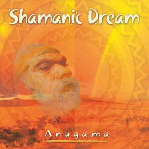 Anugama - Anugama: Shamanic Dream Vol.1