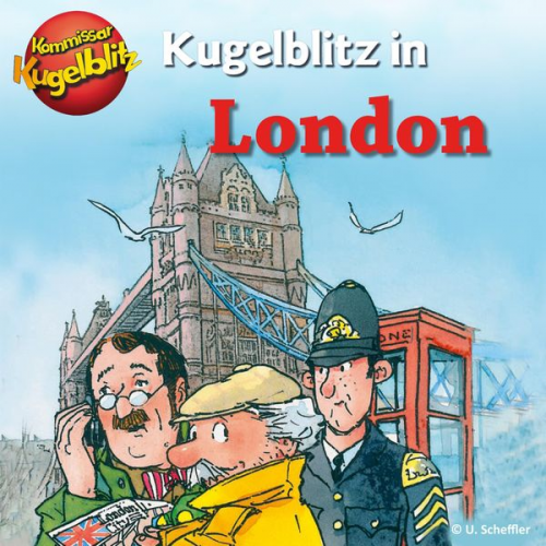 Ursel Scheffler - Kommissar Kugelblitz in London