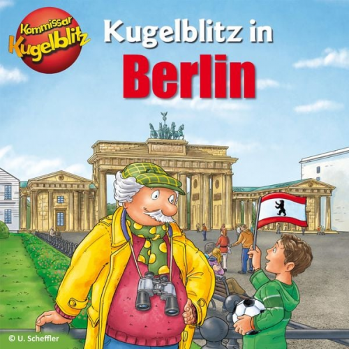 Ursel Scheffler - Kommissar Kugelblitz in Berlin