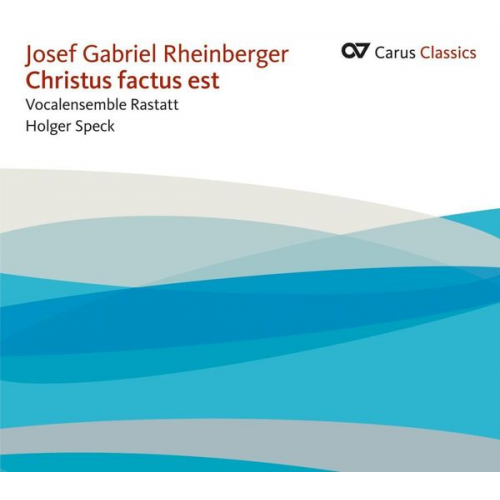 Josef Gabriel Rheinberger - Christus factus est