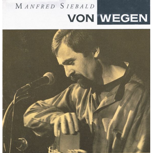 Manfred Siebald - Von Wegen