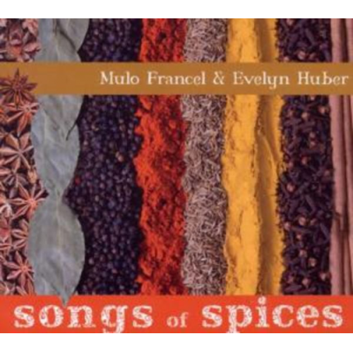 Mulo Francel Evelyn Huber - Songs Of Spices