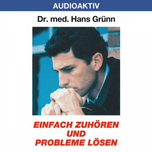 Hans Grünn - Einfach zuhören und Probleme lösen