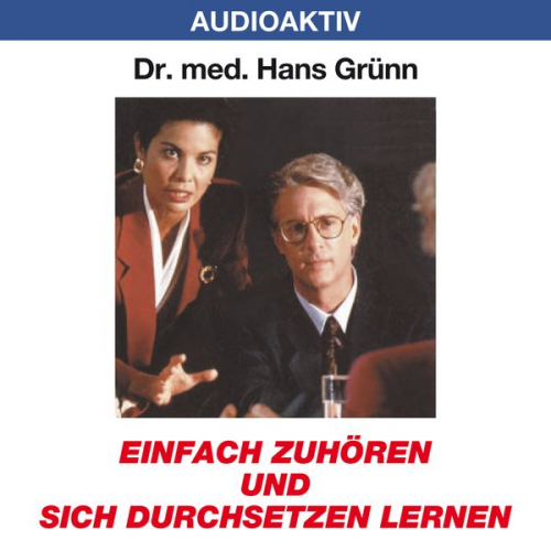 Hans Grünn - Einfach zuhören und sich durchsetzen lernen