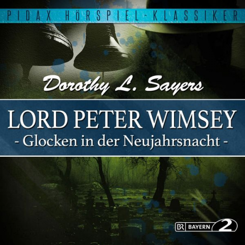 Dorothy Leigh Sayers - Lord Peter Wimsey: Glocken in der Neujahrsnacht