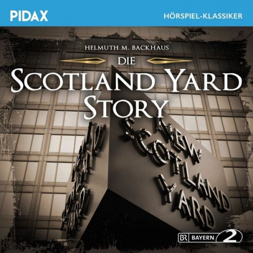 Helmuth M. Backhaus - Die Scotland Yard-Story