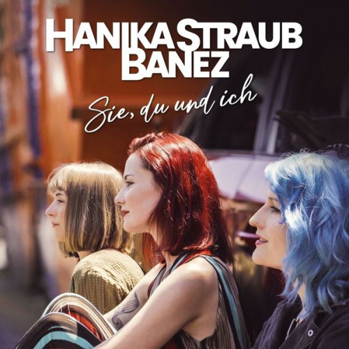 Hanika Straub Banez - Sie,du und ich