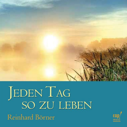 Reinhard Börner - Jeden Tag so zu leben