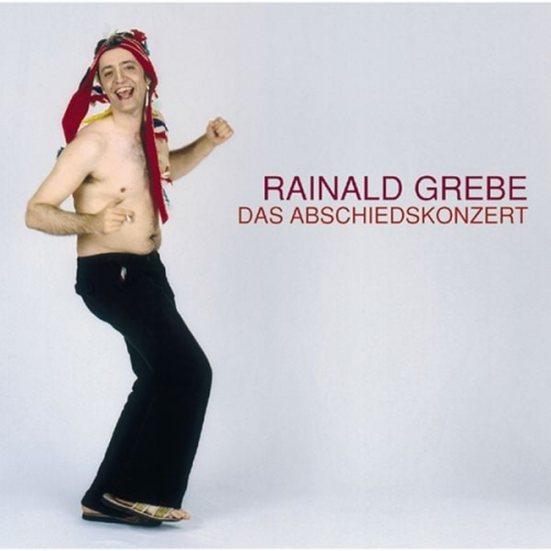 Rainald Grebe - Das Abschiedskonzert