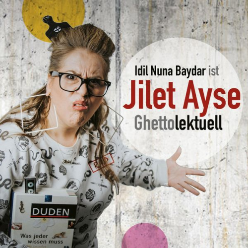 Idil Nuna Baydar - Idil Nuna Baydar ist Jilet Ayse - Ghettolektuell