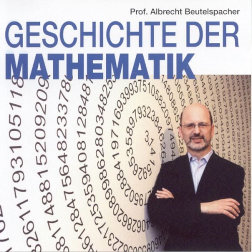 Albrecht Beutelspacher - Geschichte der Mathematik 1