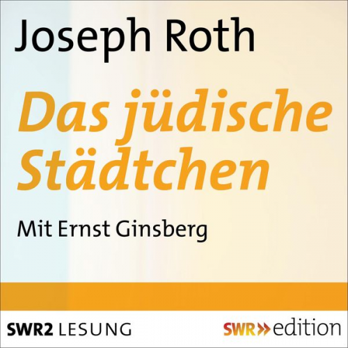 Joseph Roth - Das jüdische Städtchen