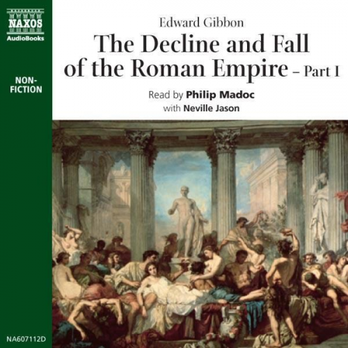 Edward Gibbon - The Decline & Fall of the Roman Empire - Part 1