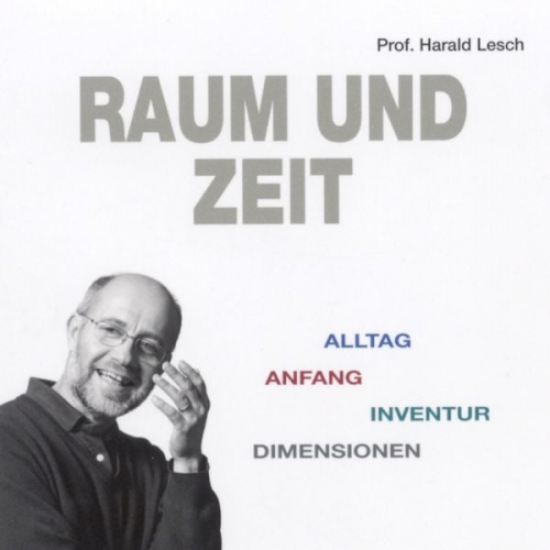 Harald Lesch - Raum und Zeit