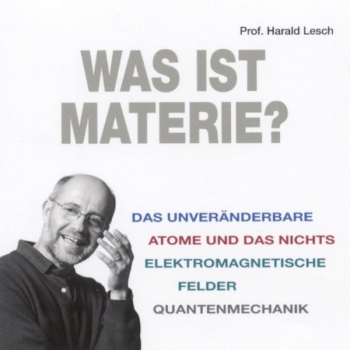 Harald Lesch - Was ist Materie?