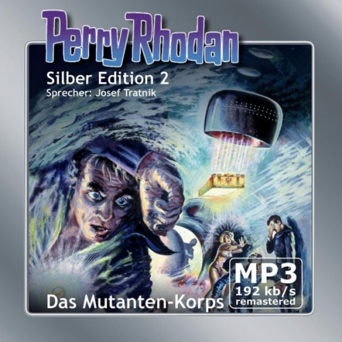 K.H. Scheer Kurt Mahr Winfried W. Shols Clark Darlton - Perry Rhodan Silber Edition 02: Das Mutanten-Korps - Remastered