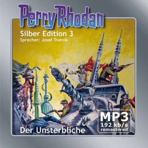 Clark Darlton Kurt Mahr K.H. Scheer - Perry Rhodan Silber Edition 03: Der Unsterbliche - Remastered