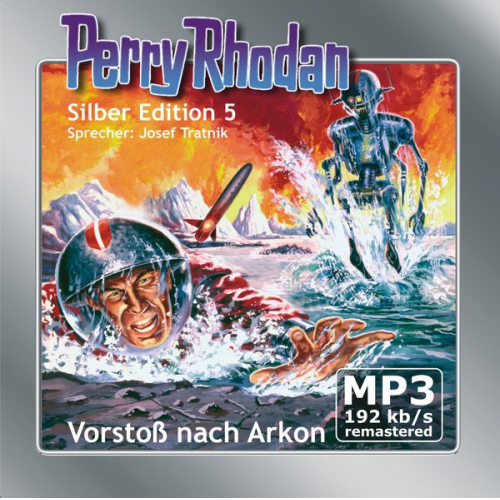 Clark Darlton Kurt Brand Kurt Mahr K.H. Scheer - Perry Rhodan Silber Edition 05: Vorstoß nach Arkon