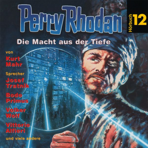 Kurt Mahr - Perry Rhodan Hörspiel 12: Die Macht aus der Tiefe