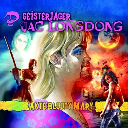 Wolfgang Strauss - Geisterjäger Jac Longdong 05: Akte Bloody Mary