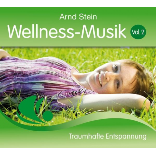 Arnd Stein - Wellness-Musik Vol. 02