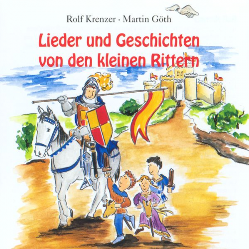 Martin Göth Rolf Krenzer - Lieder und Geschichten von den kleinen Rittern