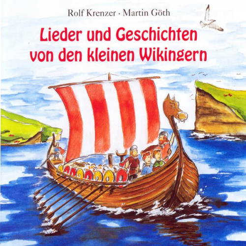 Martin Göth Rolf Krenzer - Lieder und Geschichten von den kleinen Wikingern