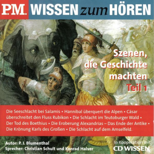 P. J. Blumenthal - P.M. WISSEN zum HÖREN - Szenen, die Geschichte machten - Teil 1