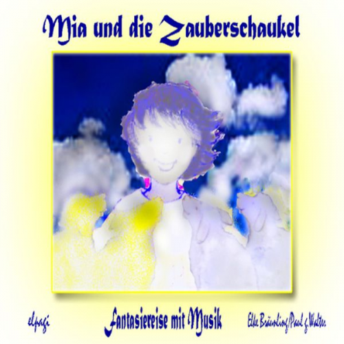 Paul G. Walter Elke Bräunling - Mia und die Zauberschaukel