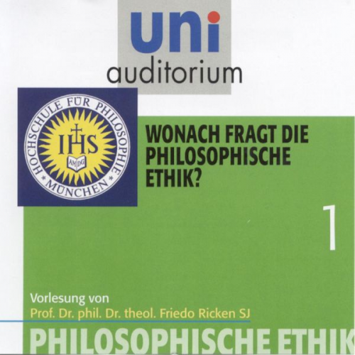 Friedo Ricken - Philosophische Ethik: 01 Wonach fragt die philosophische Ethik?