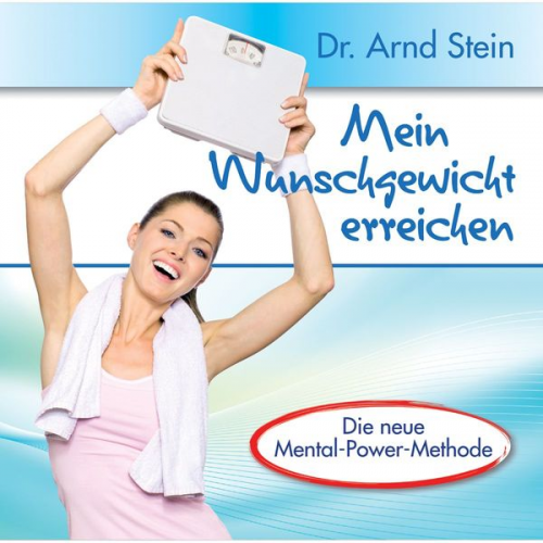 Arnd Stein - Mein Wunschgewicht erreichen