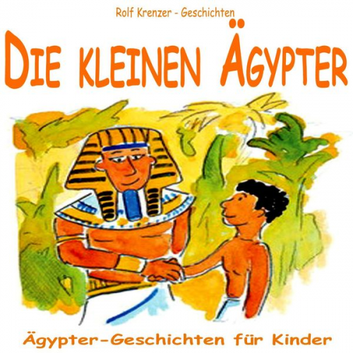 Rolf Krenzer - Die kleinen Ägypter