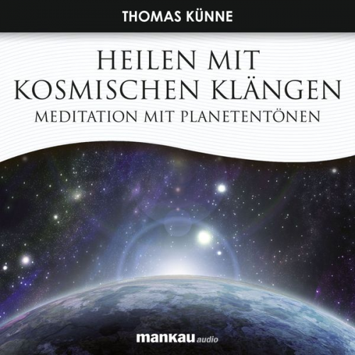 Thomas Künne - Heilen mit Kosmischen Klängen