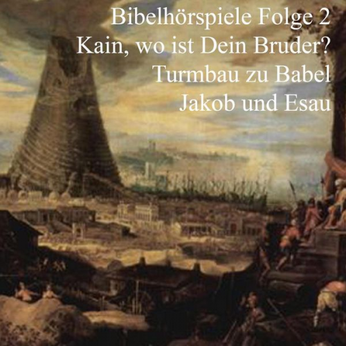 Johannes Riede Johannes Kuhn Ulrich Fick - Kain und Abel - Turmbau zu Babel - Jakob und Esau