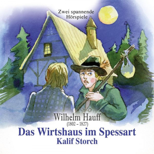 Wilhelm Hauff - Das Wirtshaus im Spessart und Kalif Storch