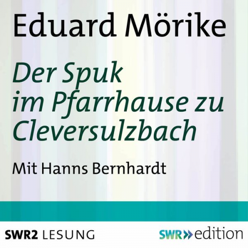Eduard Mörike - Der Spuk im Pfarrhause zu Cleversulzbach