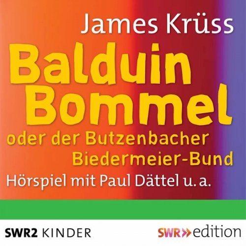 James Krüss - Balduin Bommel oder der Butzenbacher Biedermeierbund