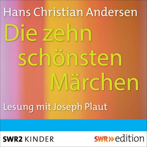 Hans Christian Andersen - Die zehn schönsten Märchen