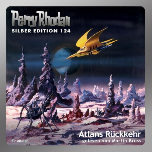 Peter Griese Kurt Mahr Hans Kneifel - Perry Rhodan Silber Edition 124: Atlans Rückkehr