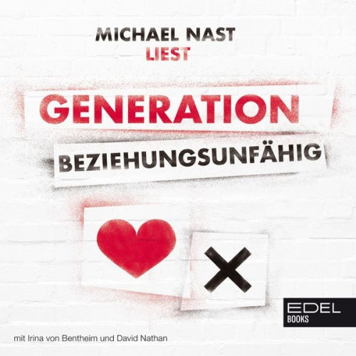 Michael Nast - Generation Beziehungsunfähig