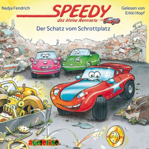 Nadja Fendrich - Speedy, das kleine Rennauto (3): Der Schatz vom Schrottplatz