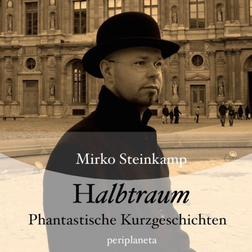 Mirko Steinkamp - Halbtraum - Phantastische Kurzgeschichten