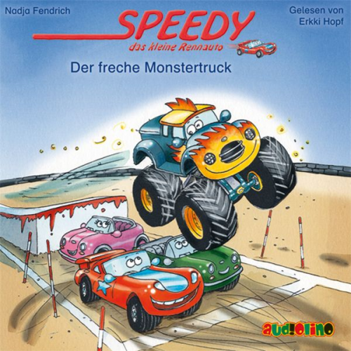 Nadja Fendrich - Speedy, das kleine Rennauto (5) - Der freche Monstertruck