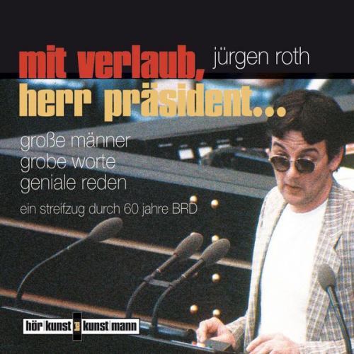 Jürgen Roth - Mit Verlaub, Herr Präsident