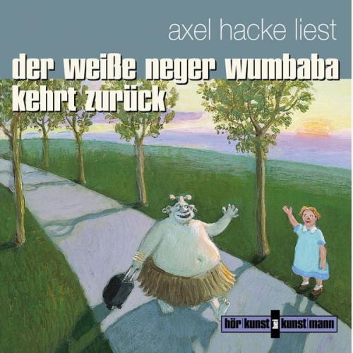 Axel Hacke - Der weiße Neger Wumbaba kehrt zurück