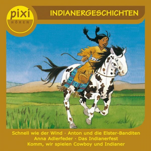 Anne-Marie Constant Gina Greifenstein Julia Boehme Andreas Rockener Oliver Schrank - Pixi Hören - Indianergeschichten