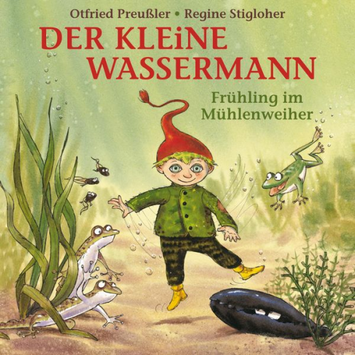 Martin Freitag Tania Freitag Otfried Preußler - Der kleine Wassermann - Frühling im Mühlenweiher