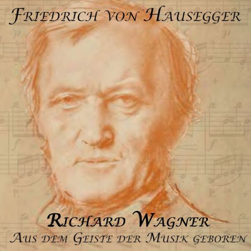 Friedrich Hausegger - Richard Wagner